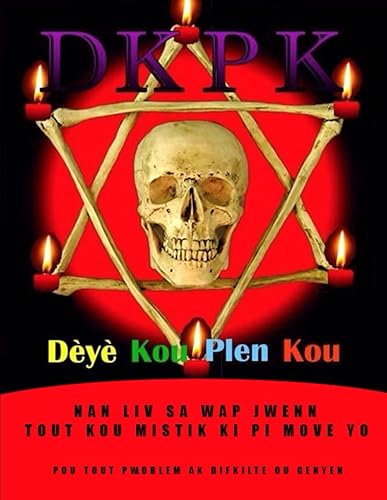 Dèyè kou plen kou: Nan liv sa,Wap jwenn tout kou mistik ki pi move yo pou nenpot saw bezwen fè (French Edition)