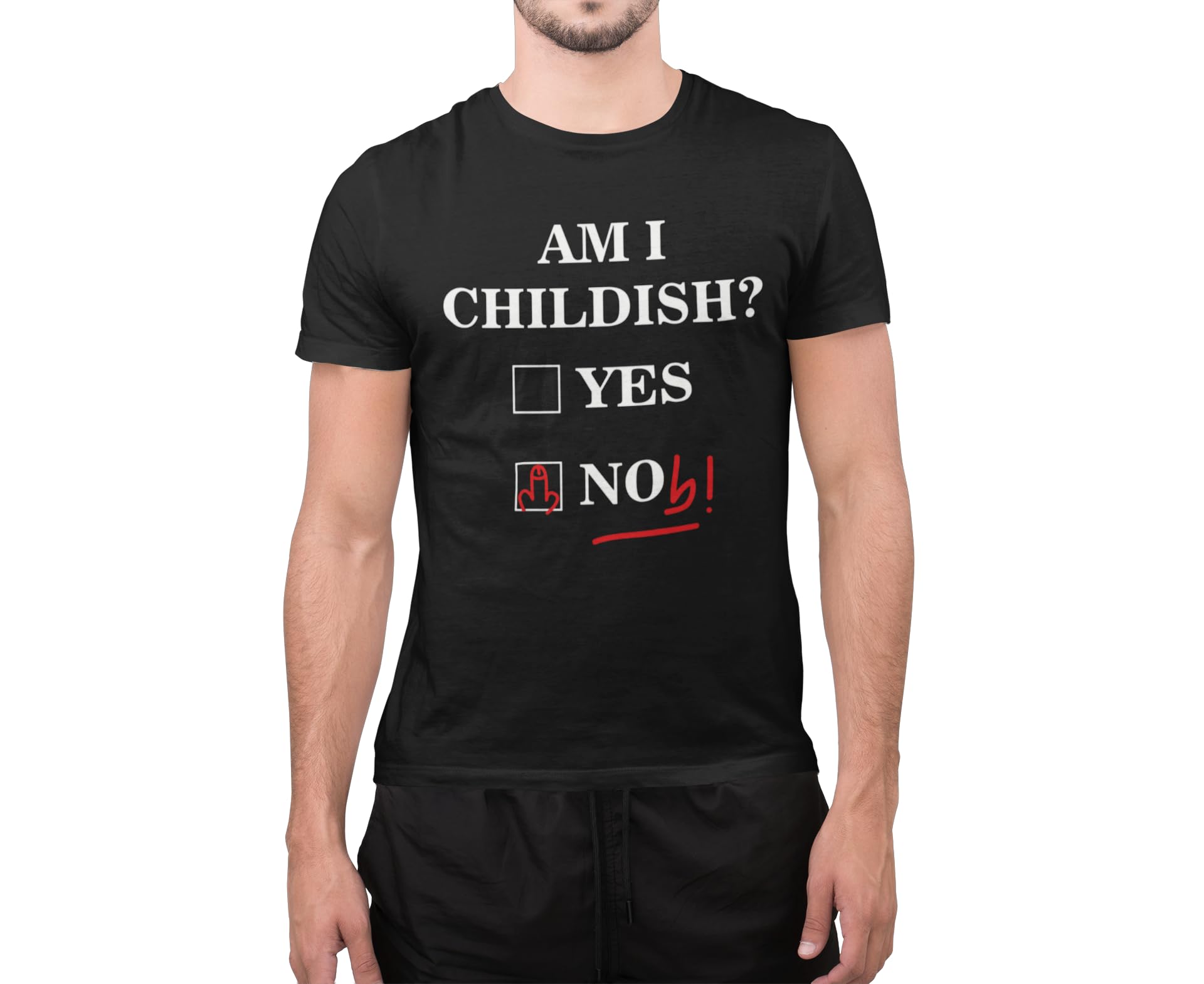 Graphic Impact Funny Am I Childish Yes No Noob Novelty Dad Jokes Mens Funny T Shirt (Black, XLarge)