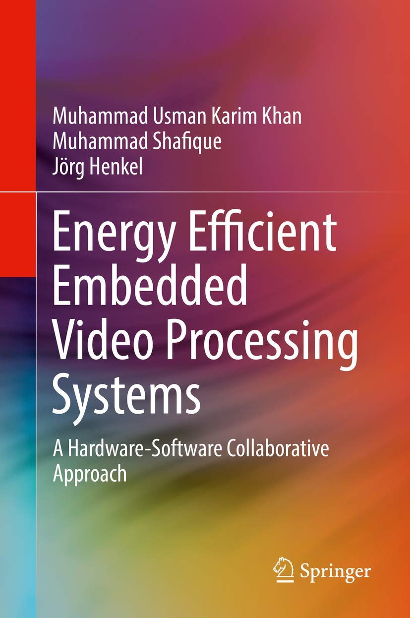 Energy Efficient Embedded Video Processing Systems: A Hardware-Software Collaborative Approach