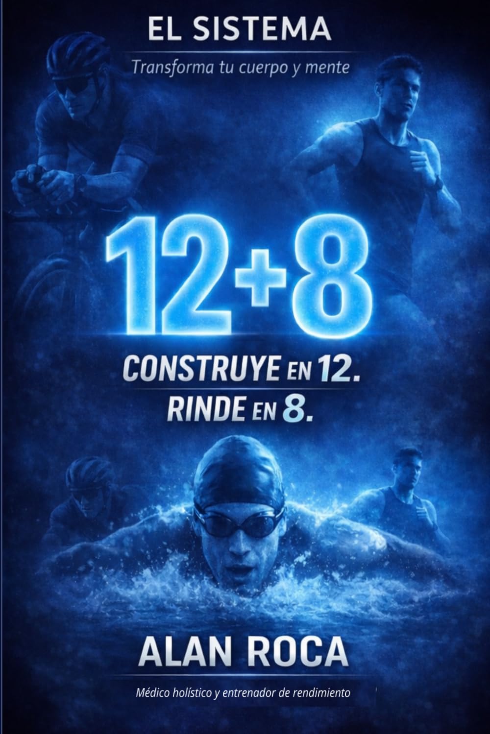 EL SISTEMA 12 + 8: 12 Semanas para construir. 8 para rendir