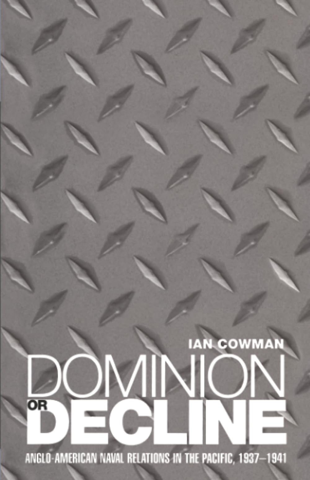 Dominion or Decline: Anglo-American Naval Relations in the Pacif