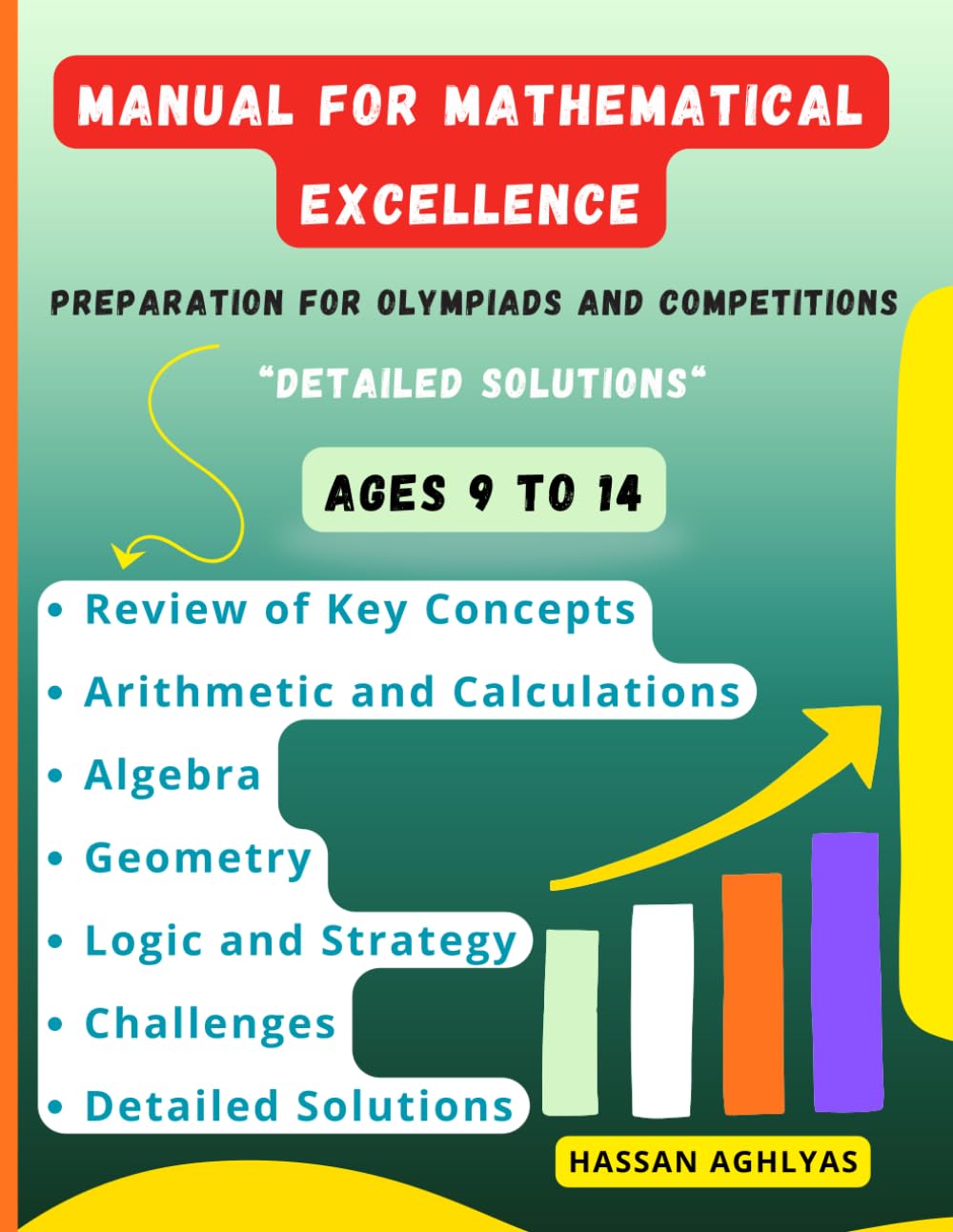 Manual for Mathematical Excellence: Preparation for Olympiads and Competitions ( Ages 9 to 14 ) - Detailed Solutions