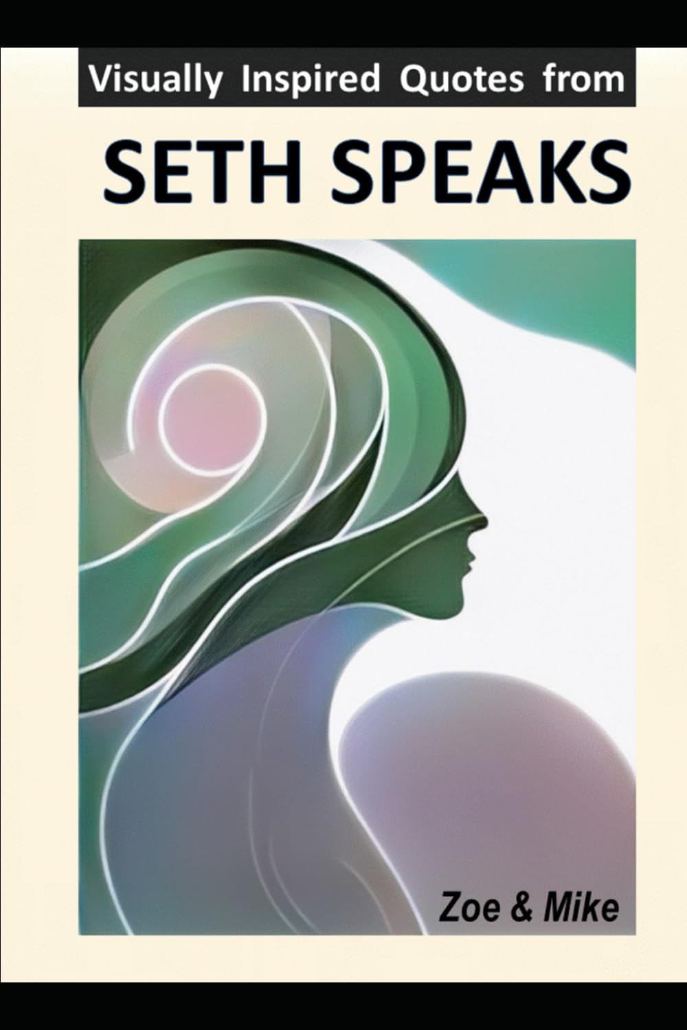 Visually Inspired Quotes from SETH SPEAKS (Key Points and Illustrations of Seth Books)