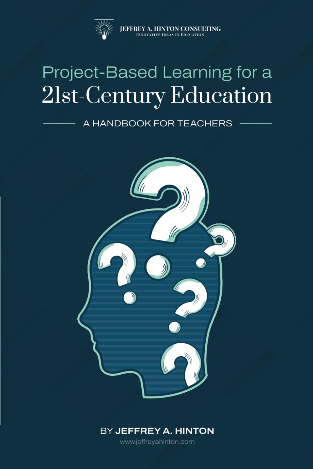 Project-Based Learning for a 21st Century Education: A Handbook for Teachers