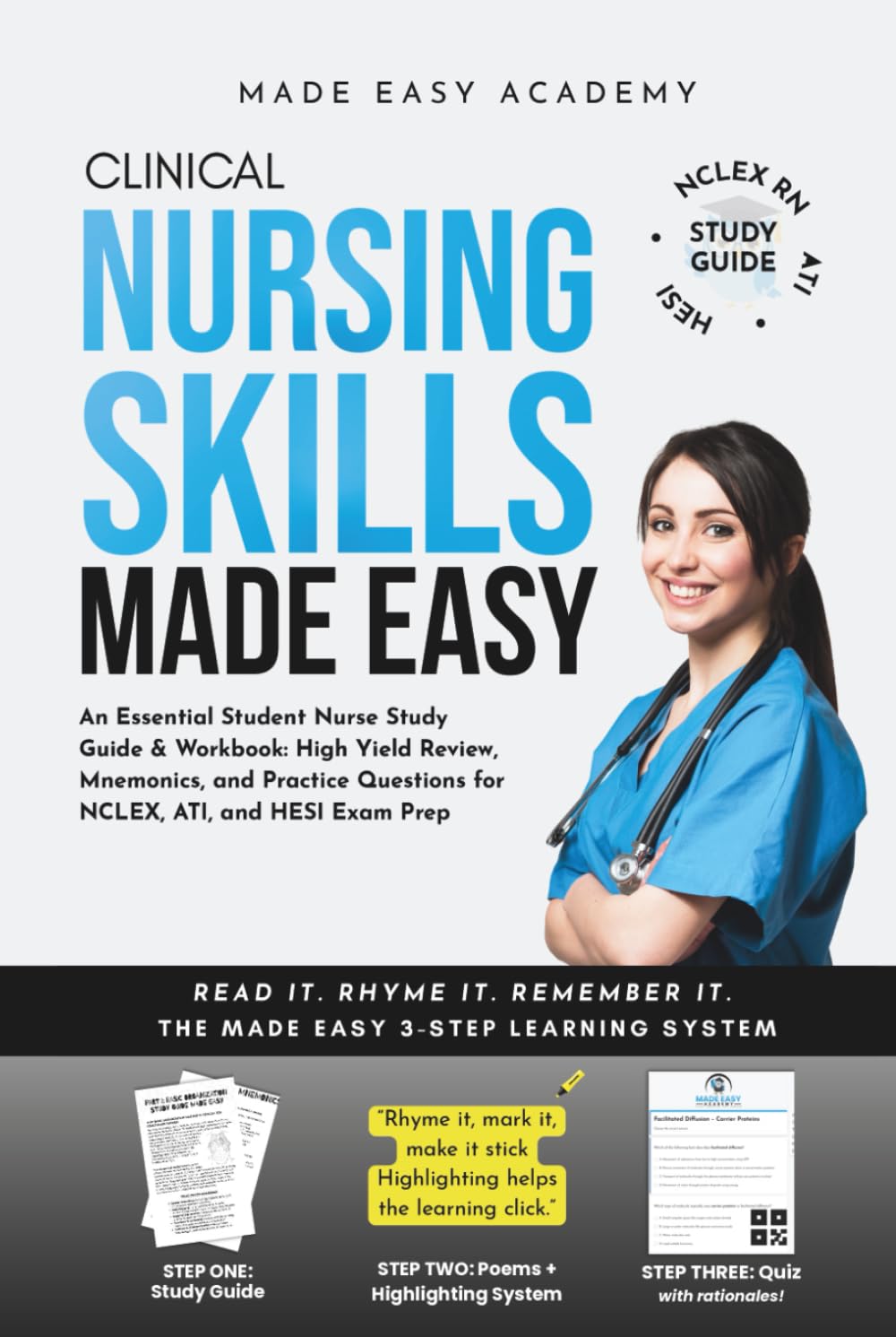 Clinical Nursing Skills Made Easy: An Essential Student Nurse Study Guide & Workbook: High Yield Review, Mnemonics, and Practice Questions for NCLEX, ATI, and HESI Exam Prep