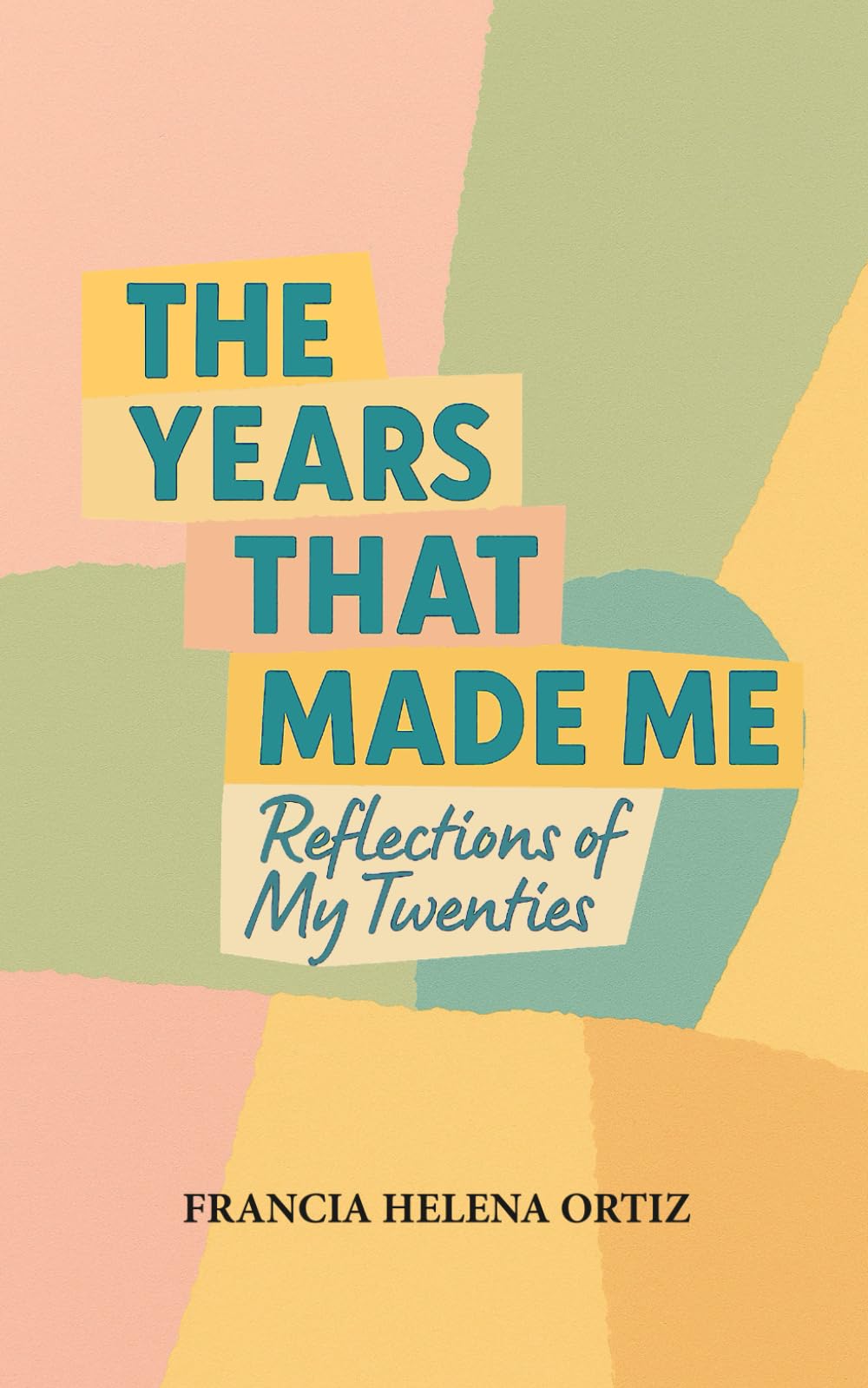 The Years That Made Me: Reflections from My Twenties