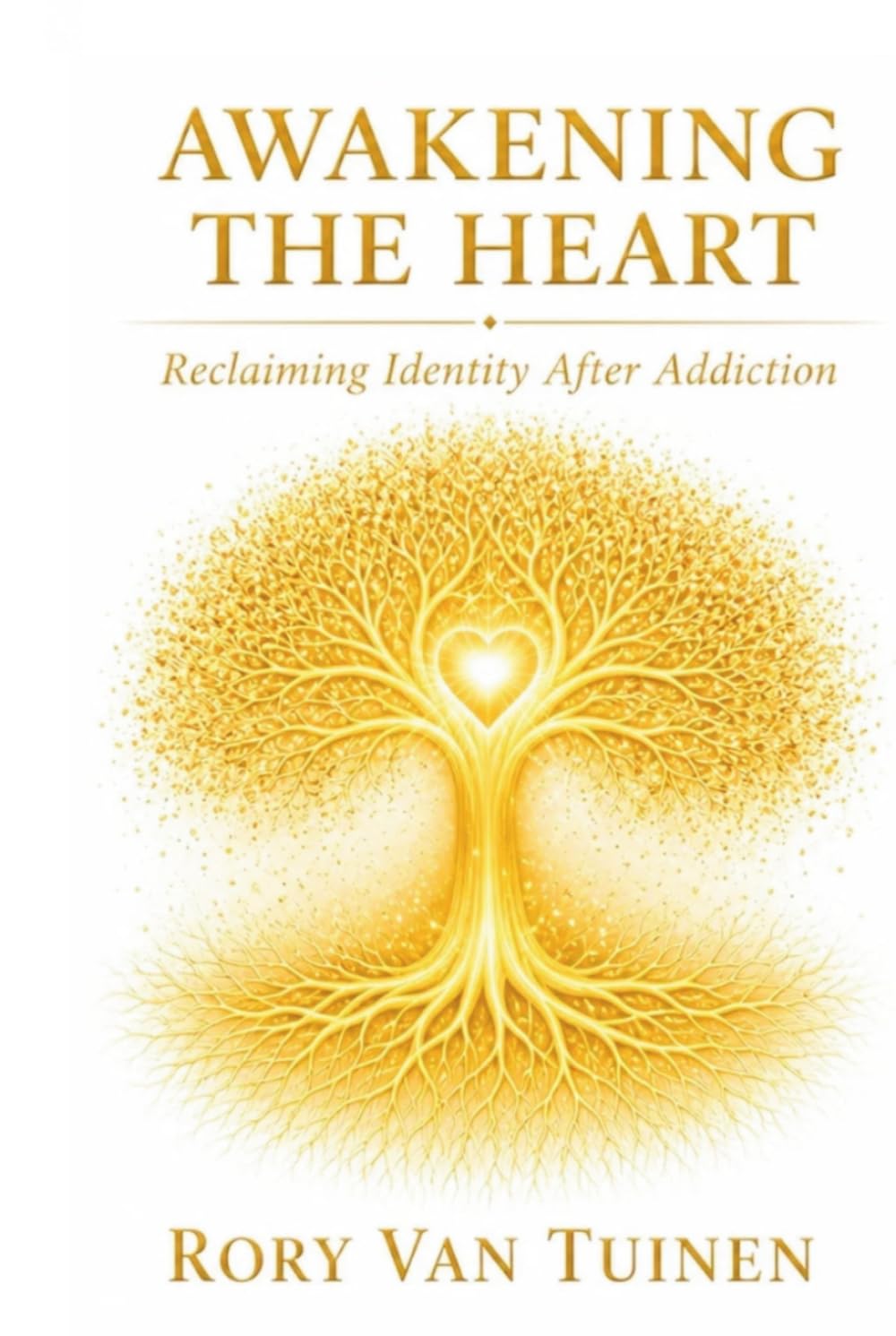 Awakening The Heart: Reclaiming Identity After Addiction