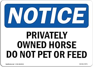 OSHA Notice Sign - Privately Owned Horse Do Not Pet Or Feed | Rigid Plastic Sign | Protect Your Business, Work Site, Warehouse & Shop Area | Â Made in The USA