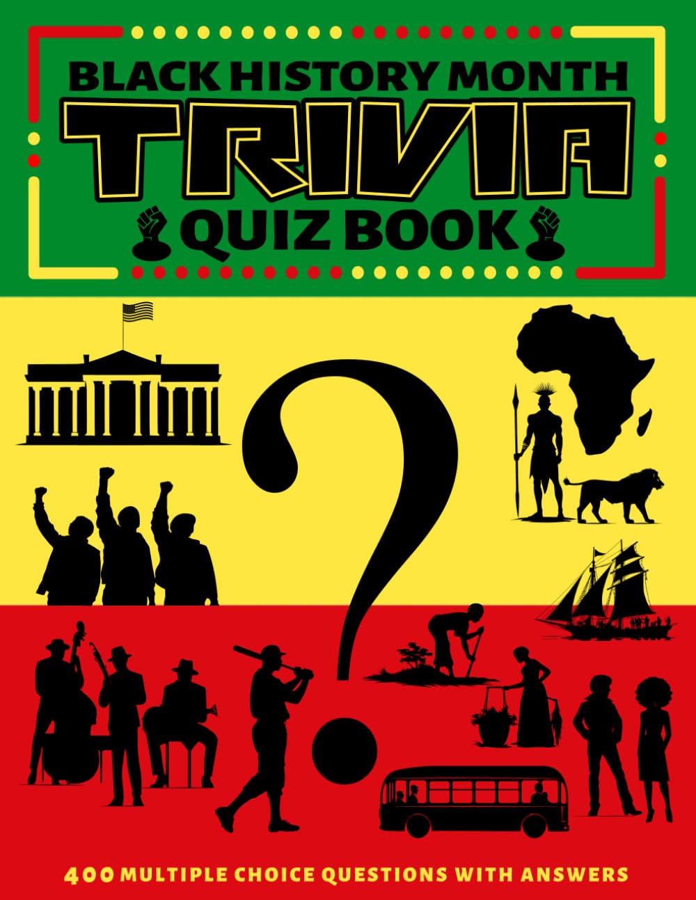 Black History Month Trivia Quiz Book: 400 African American Trivia On Africa, Transatlantic Slave Trade, Black Leaders In The Civil Rights Movement, African American Inventors and Scientists, And More.