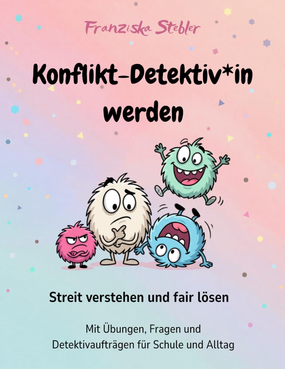Konflikt-Detektiv*in werden: Streit verstehen und fair lösen