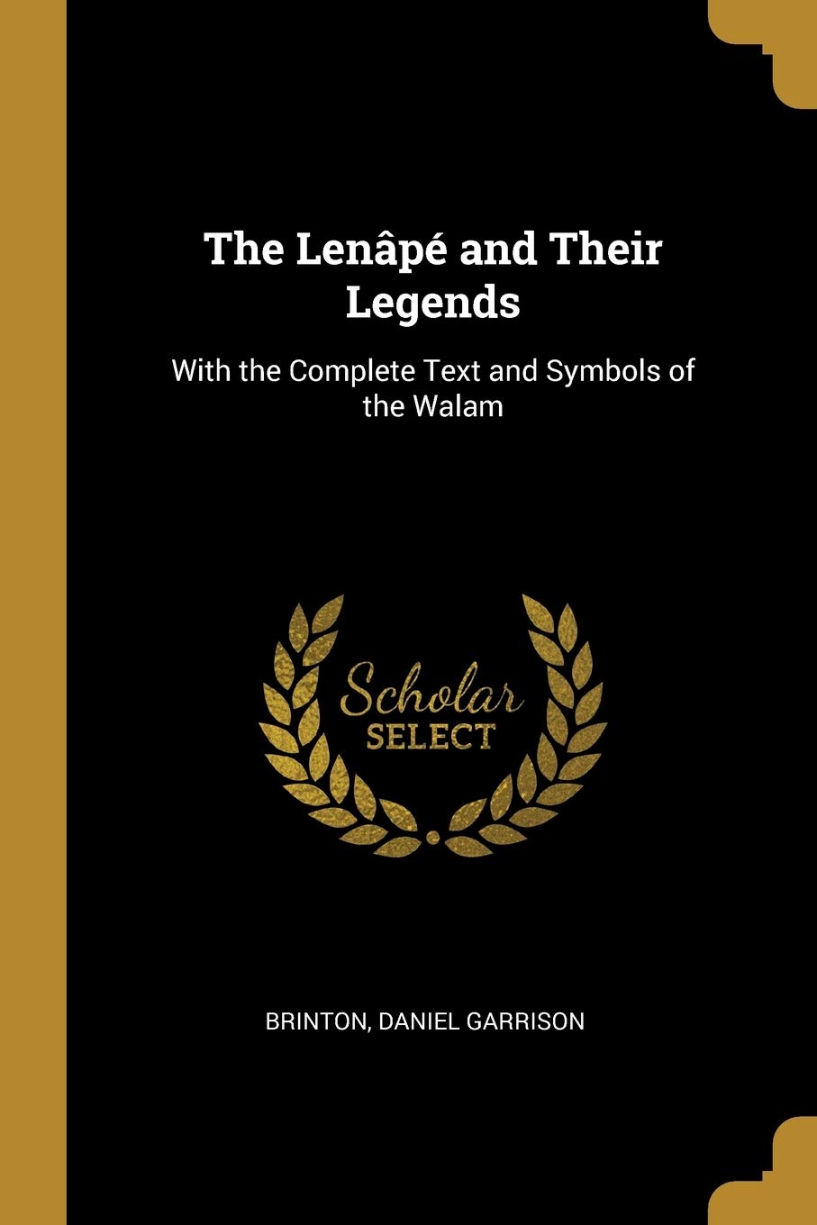 Buy The Lenâpé and Their Legends: With the Complete Text and Symbols of the Walam — BookShops.in