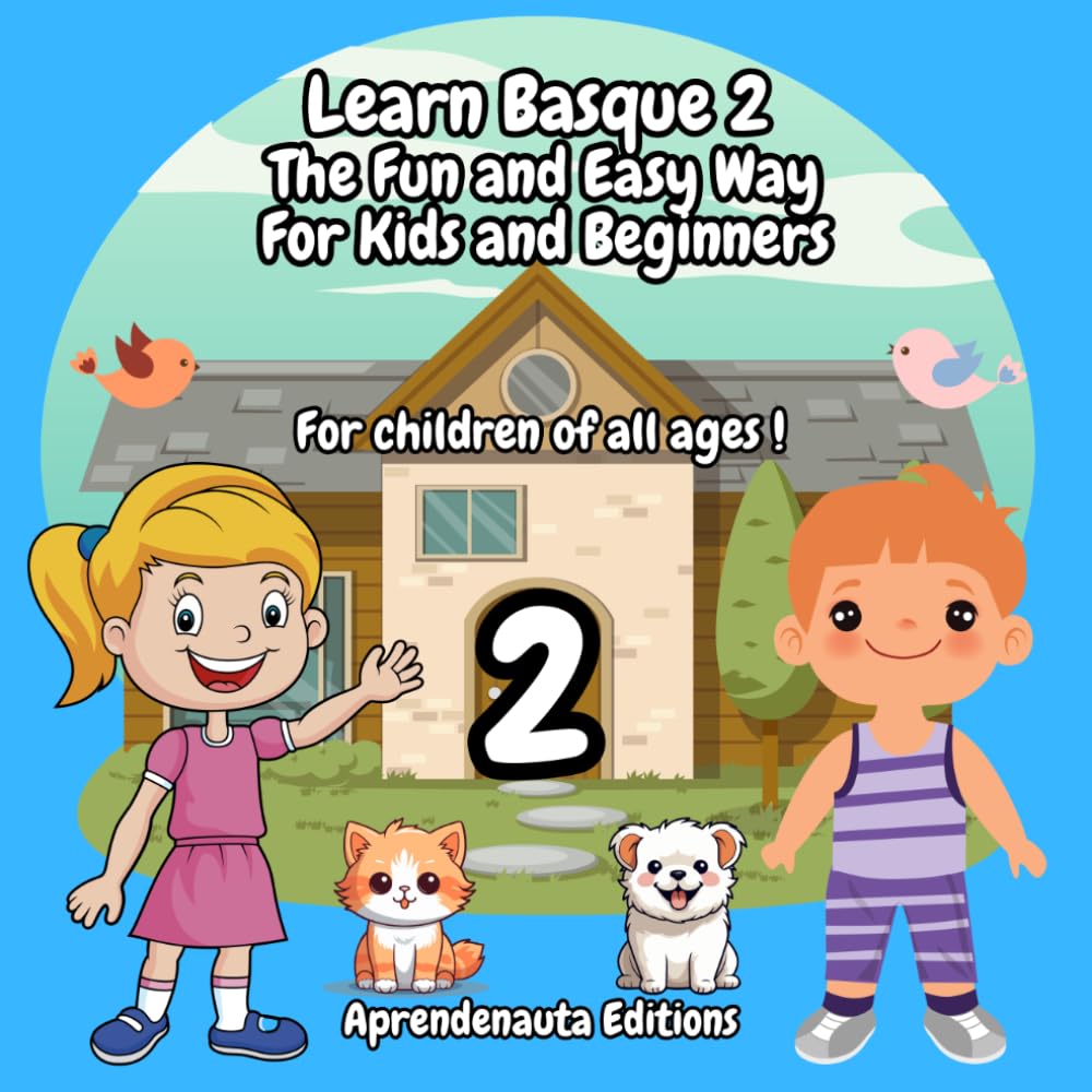 Learn Basque 2 The Fun and Easy Way For Kids and Beginners: For children of all ages!