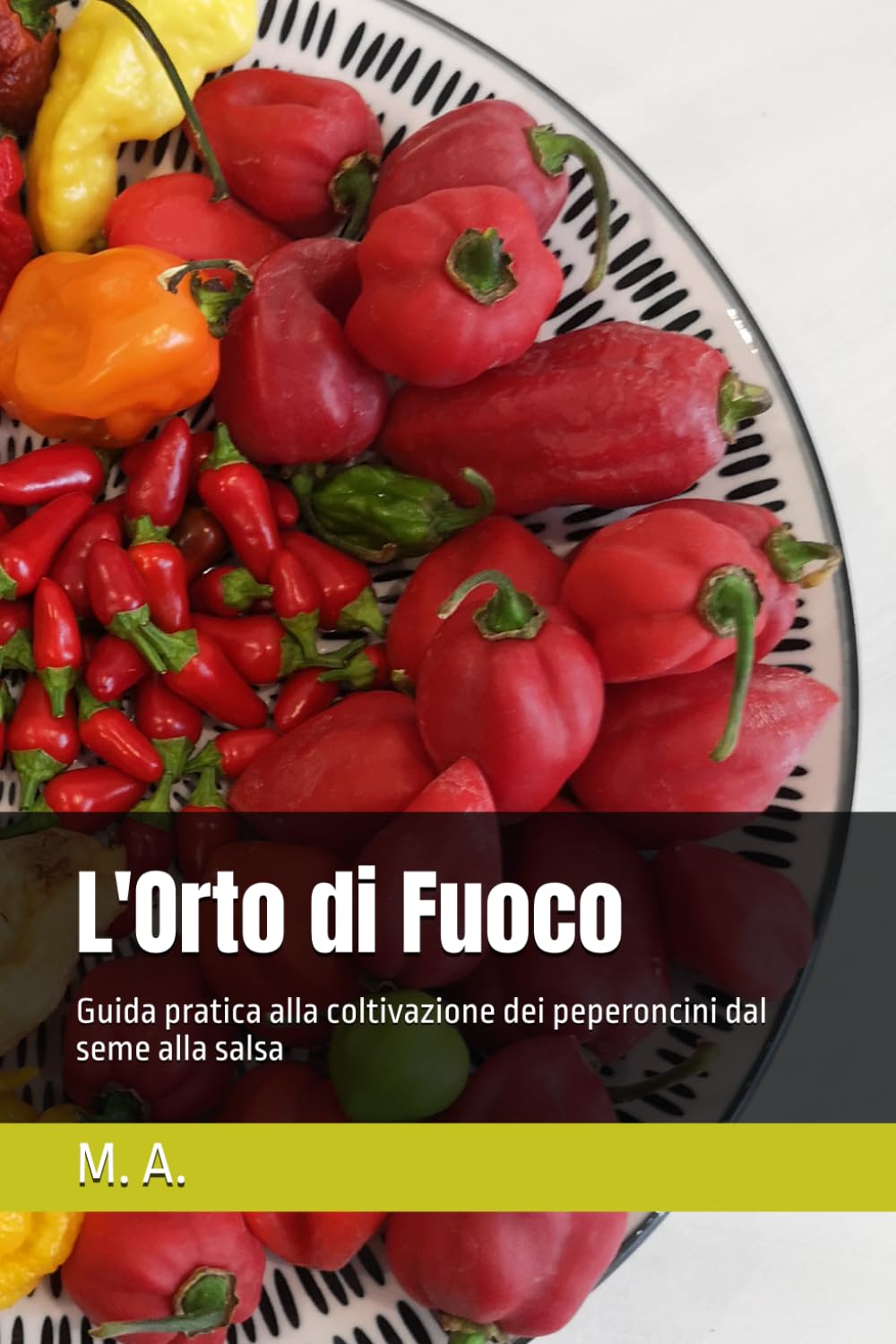 L'Orto di Fuoco: Guida pratica alla coltivazione dei peperoncini dal seme alla salsa