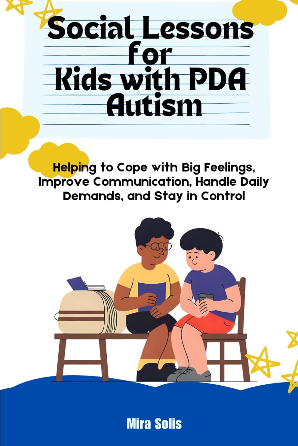 Social Lessons for Kids with PDA Autism: Helping to Cope with Big Feelings, Improve Communication, Handle Daily Demands, and Stay in Control