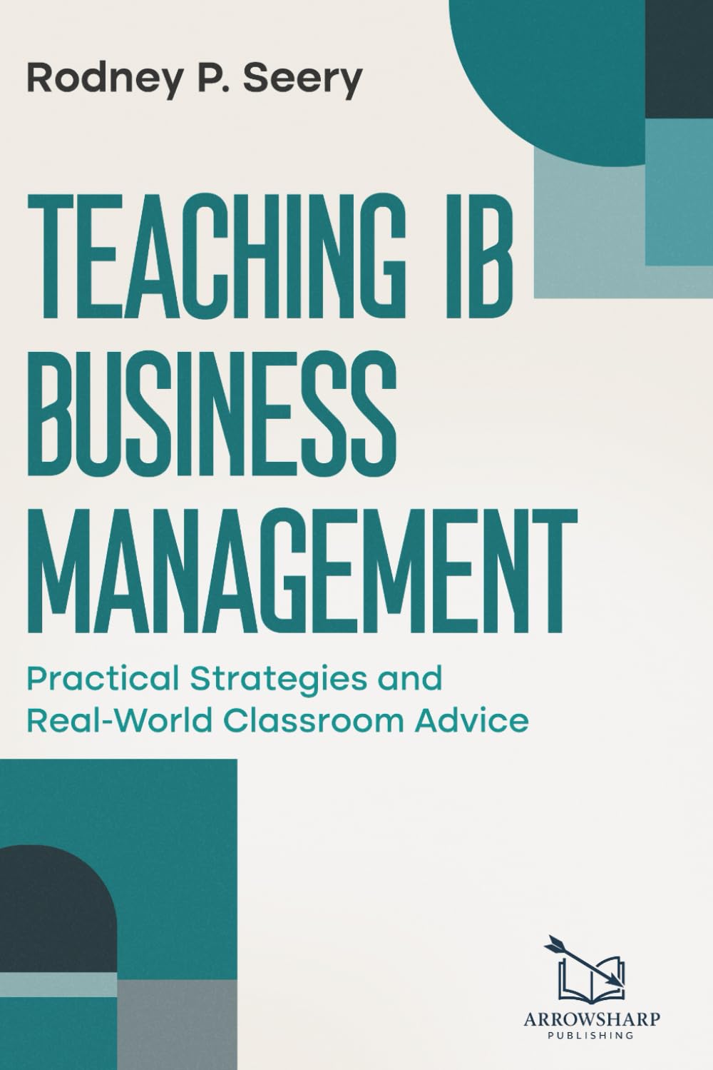 Teaching IB Business Management: Practical Strategies and Real-World Classroom Advice