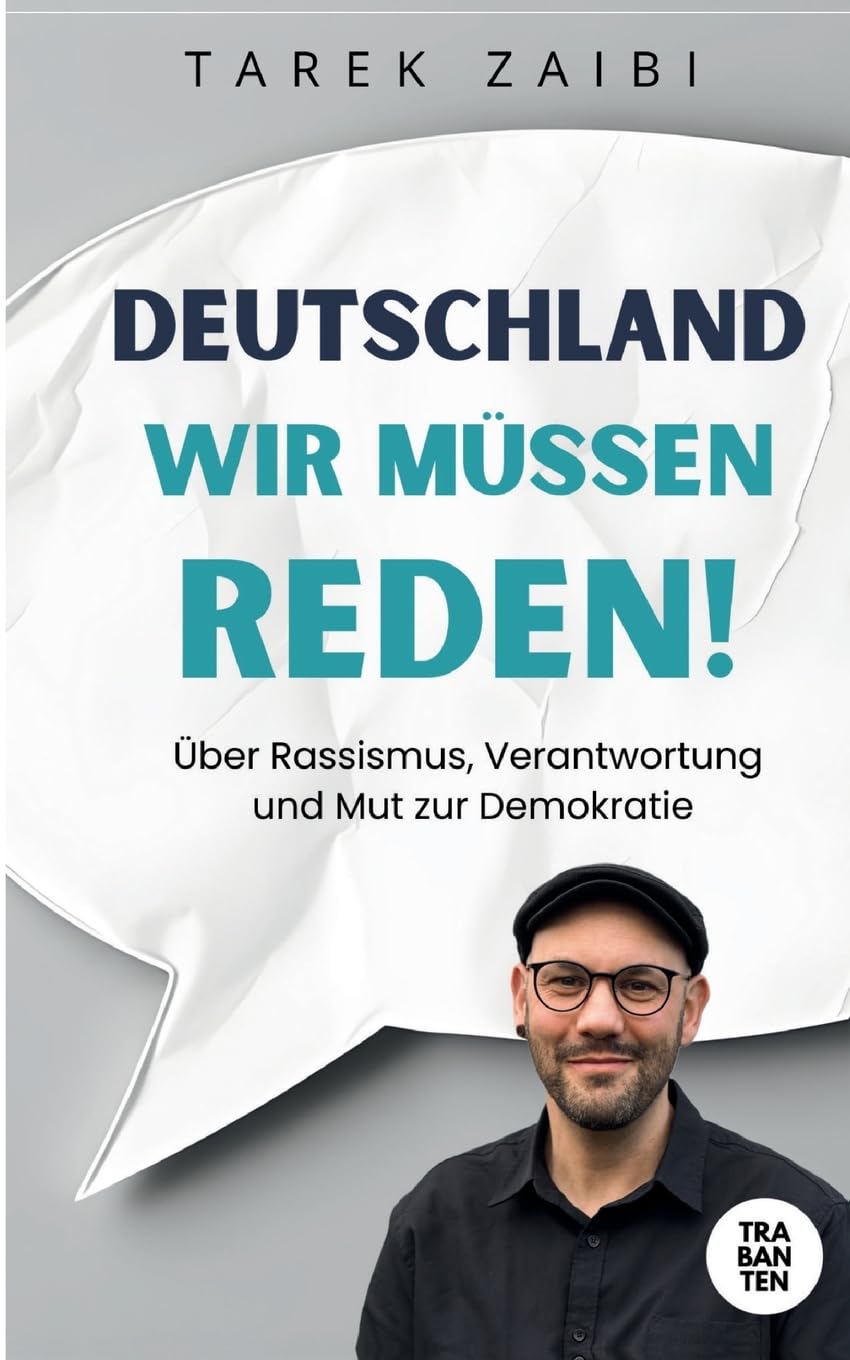 Deutschland, wir müssen reden!: Über Rassismus, Verantwortung und Mut zur Demokratie