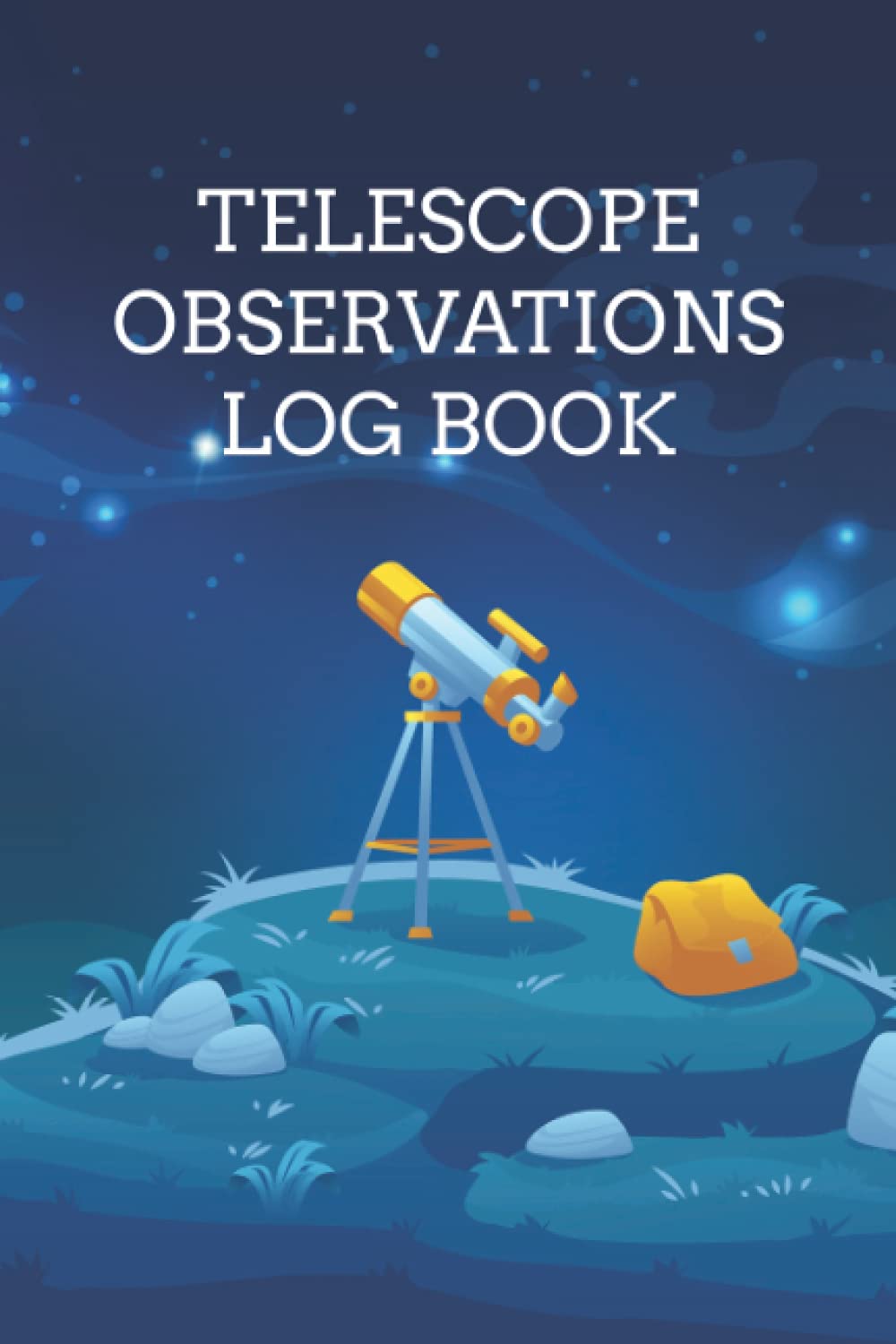 Telescope Observations Log Book: Astronomy Logbook | Amateur Telescope Log | Night Sky Observatory Journal | Astronomer Diary