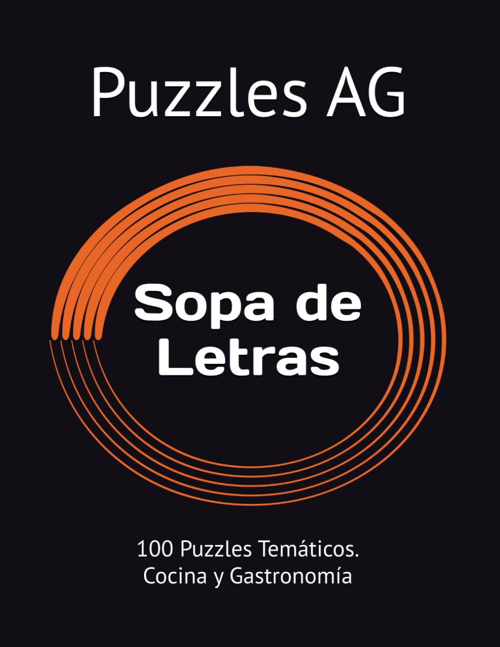 Sopa de Letras. Cocina y Gastronomia: 100 Puzzles Temáticos