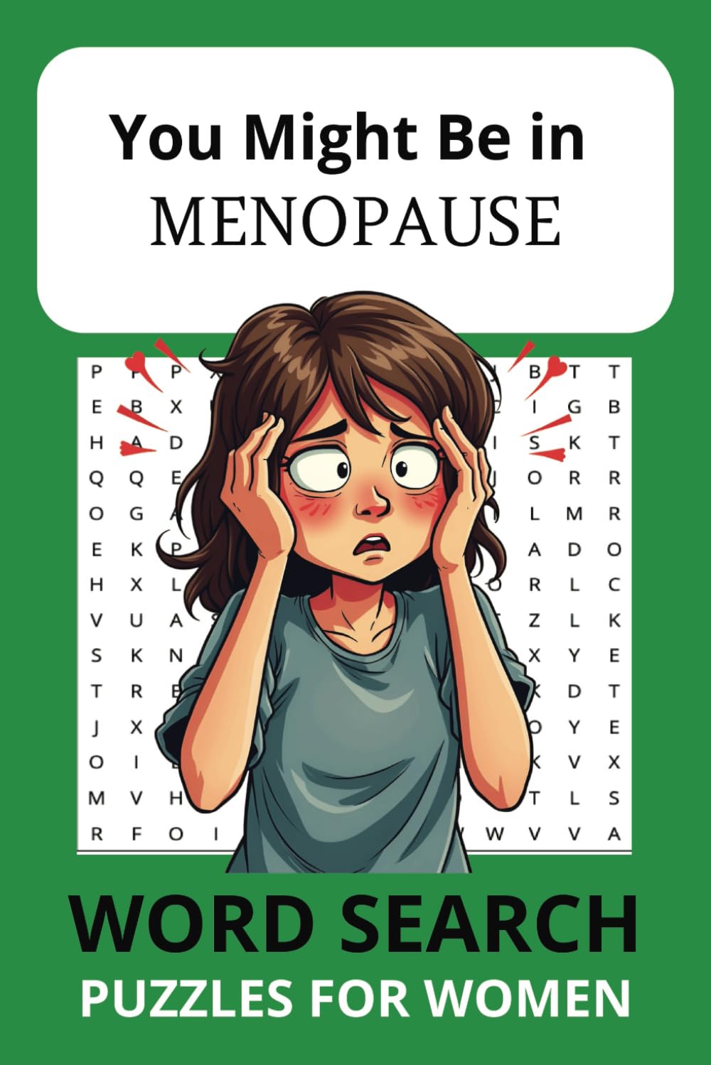 Menopause Word Search Book: Word Searches with Easy to Read Print about Perimenopause and Menopause Symptoms (6x9 inches, over 40 puzzles, Gifts for All Occasions)
