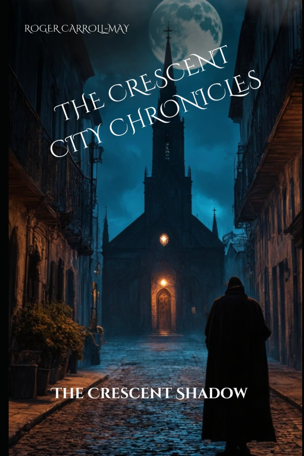 The Crescent City Chronicles: The Crescent's Shadow: 3