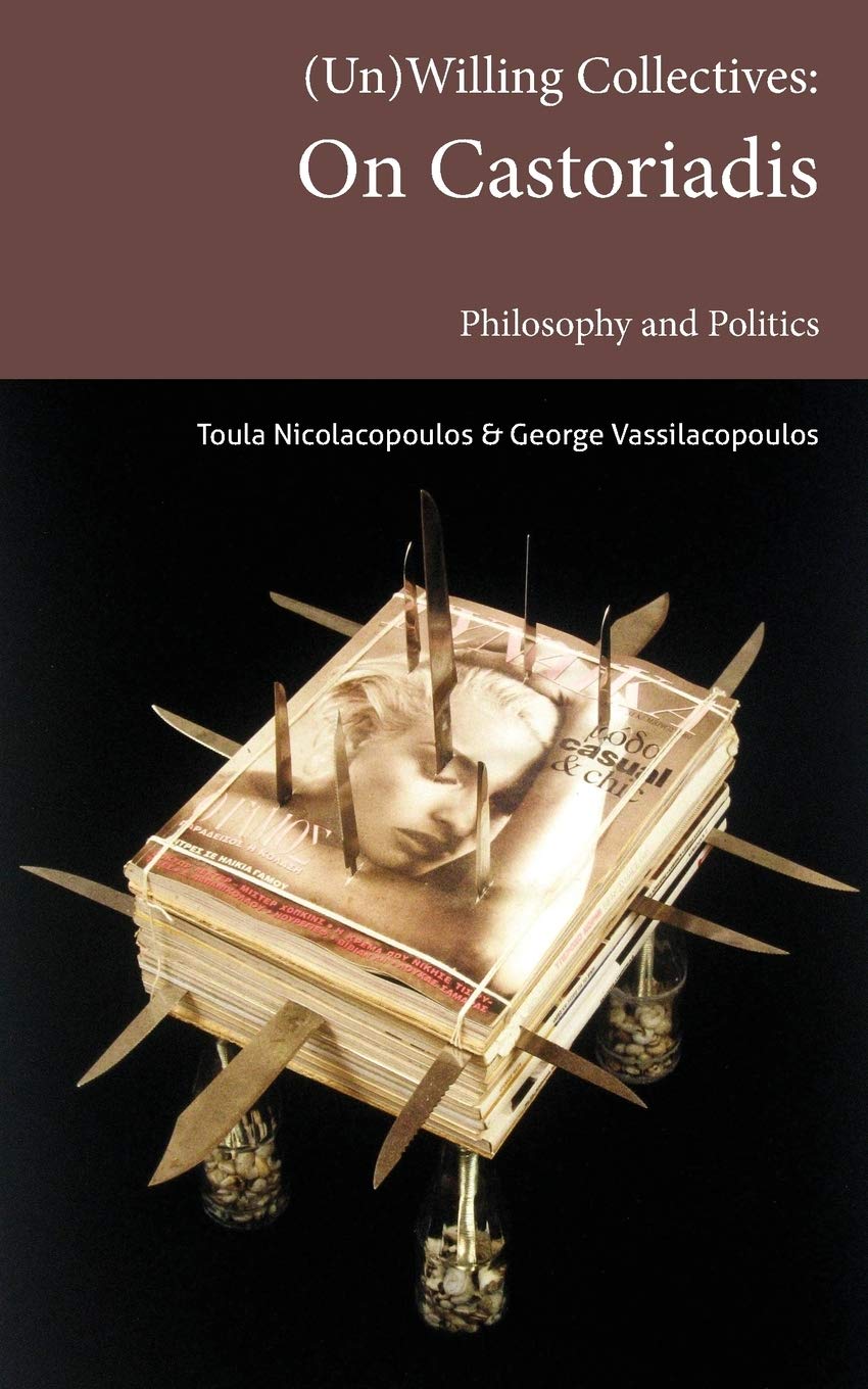 Buy (Un)Willing Collectives: On Castoriadis, Philosophy and Politics (Transmission) — BookShops.in