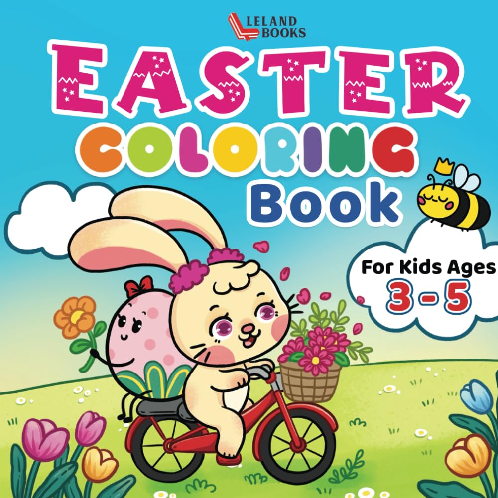 Easter Coloring Book for Kids Ages 3-5: Bold and Easy Designs of Bunnies, Eggs & Flowers | Perfect Easter Basket Stuffer for Toddlers & Preschoolers (Easter Books For Kids)
