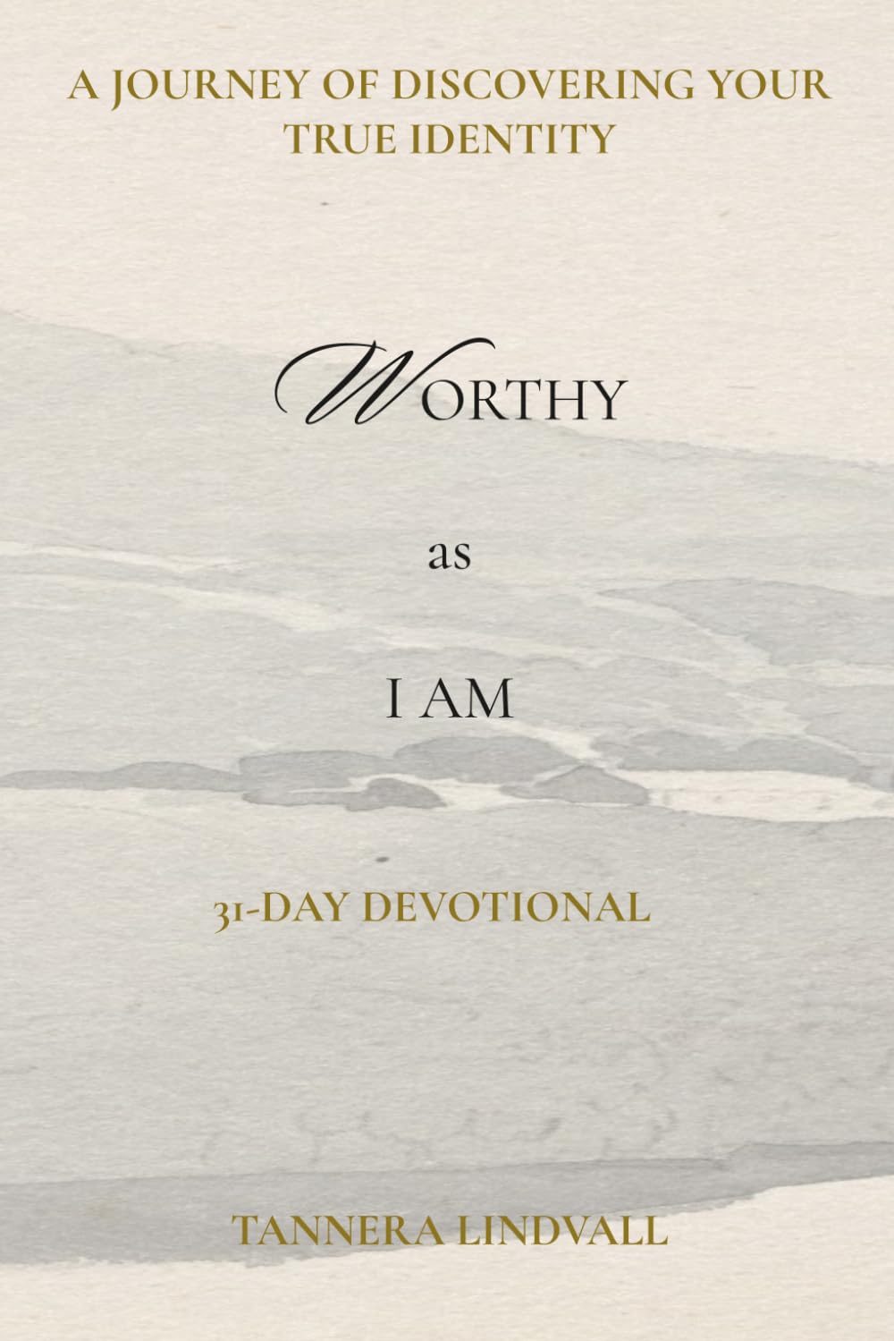 Worthy as I Am: A Journey of Discovering Your True Identity