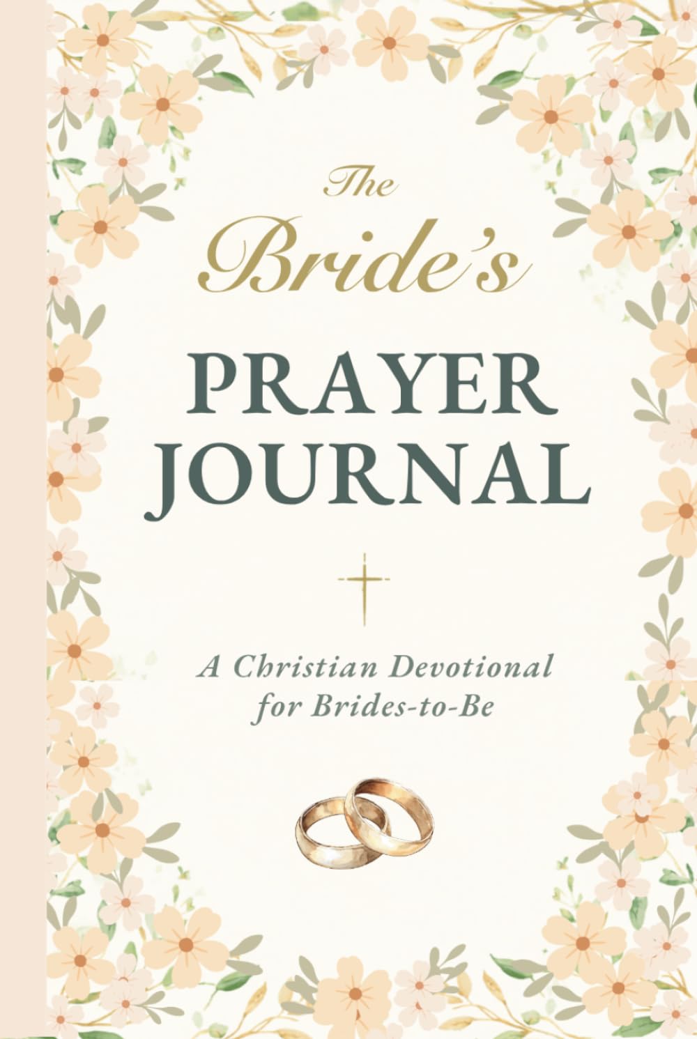 The Bride's Prayer Journal: A Christian Gift for the Fiancée — Prayers for Her Future Husband, Wedding & Marriage | 40-Week Devotional (The Graced Life Prayer Journal Series)