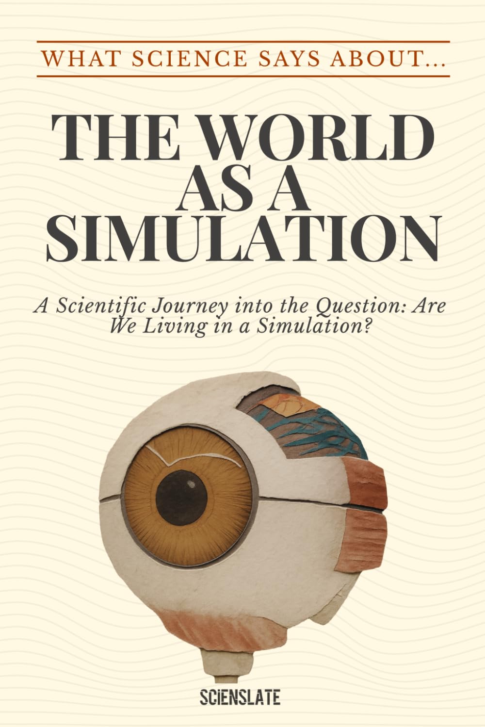 What Science Says About... The World as a Simulation