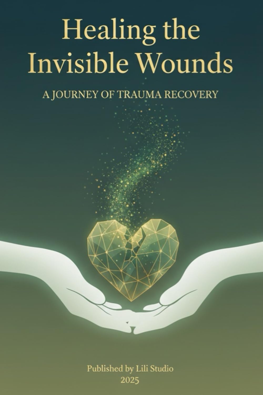 Healing the Invisible Wounds: A Journey of Trauma Recovery