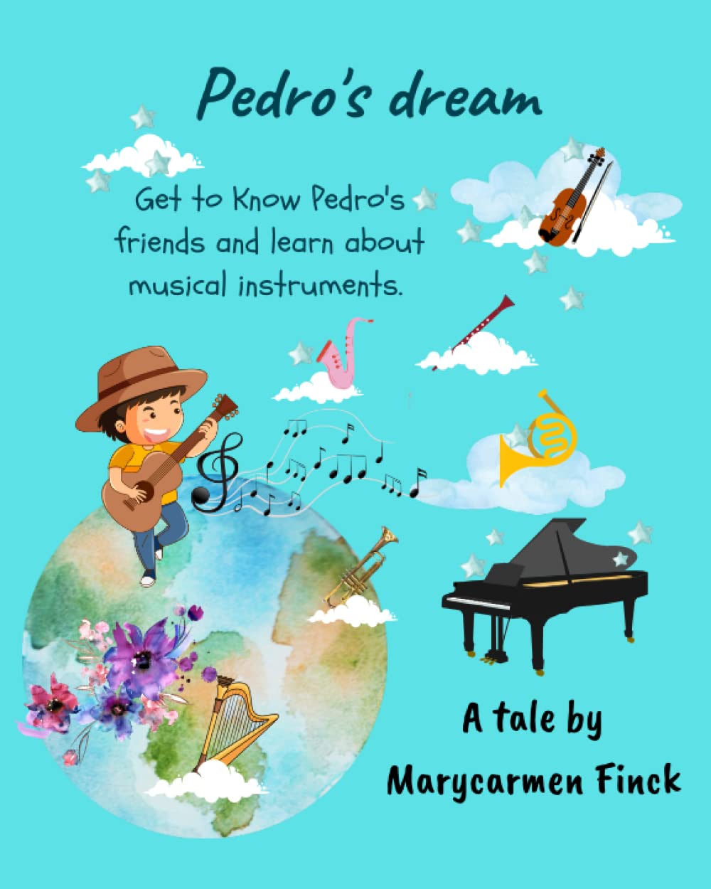 Pedro's dream: Get to know Pedro's friends and learn about musical instruments.