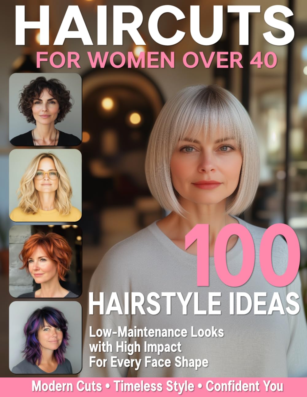 100 Haircut Ideas For Women Over 40: Low-Maintenance Looks for Every Face Shape – Hair Style Magazine to Find Your New Style
