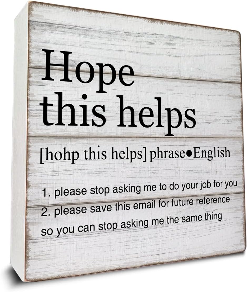 Funny Office Wooden Box Sign Office Quotes Hope This Helps