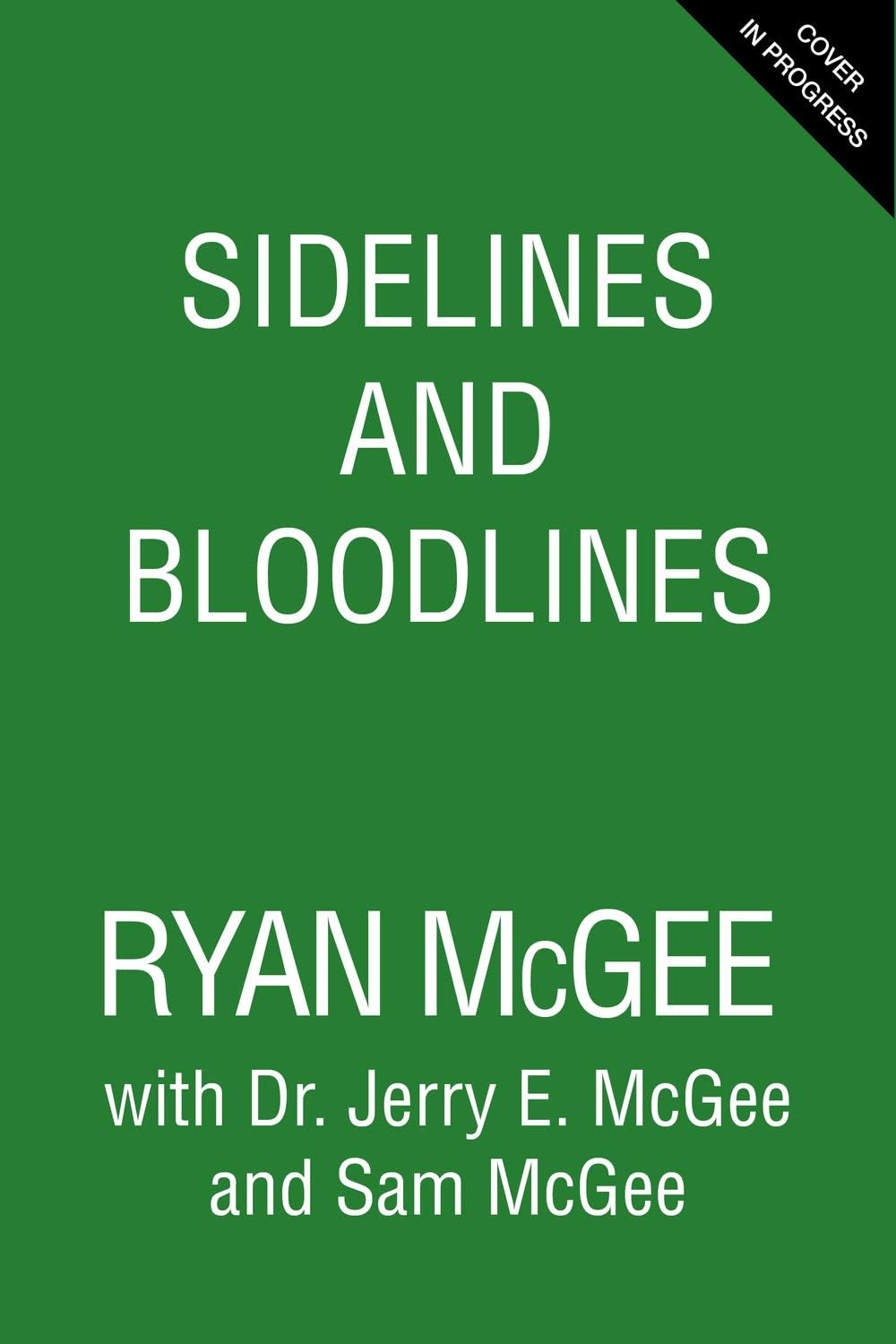 Sidelines and Bloodlines: A Father, His Sons, and Our Life in College Football