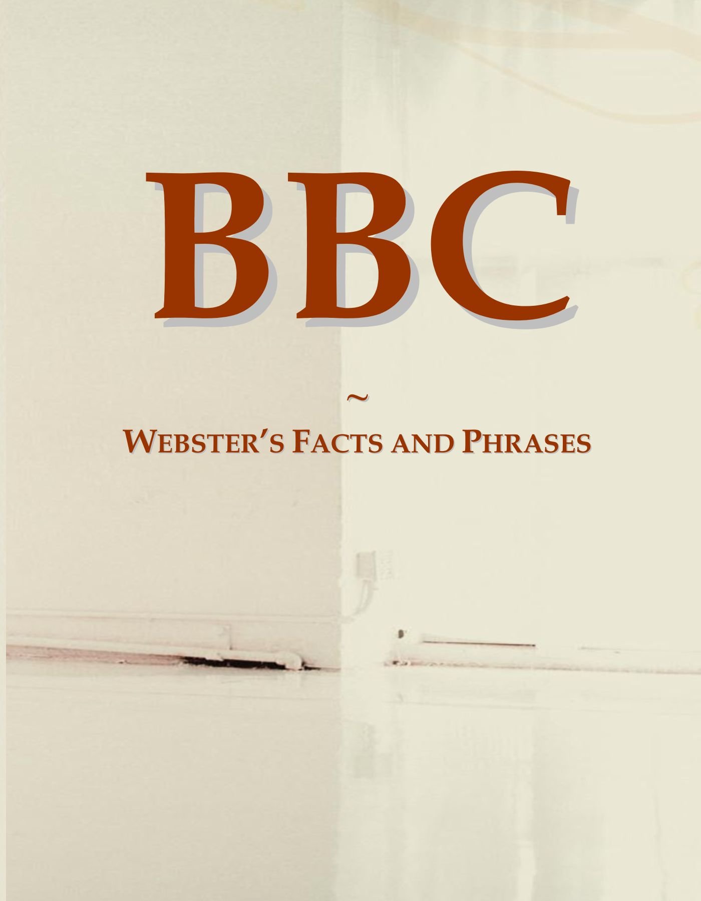 BBC: Webster's Facts and Phrases