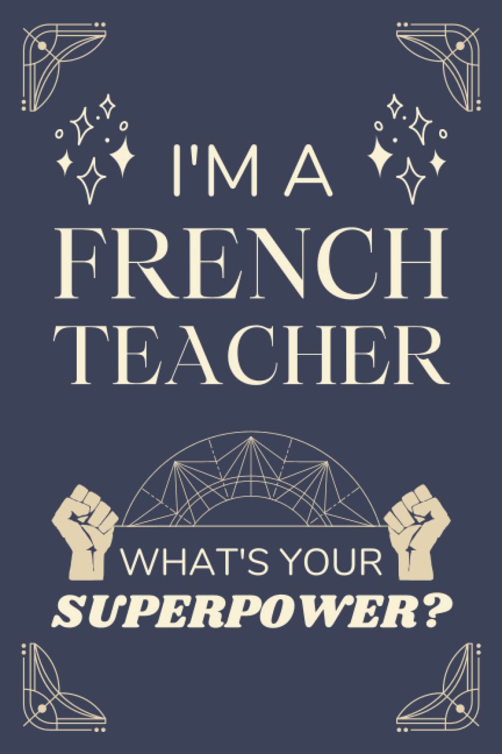 French Teacher Gifts: Lined Blank Notebook Journal, a Funny and Appreciation Thank You Gift for French Teachers to Write in