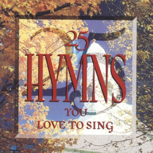 25 Hymns You Love to Sing [Audio CD] Brian Green