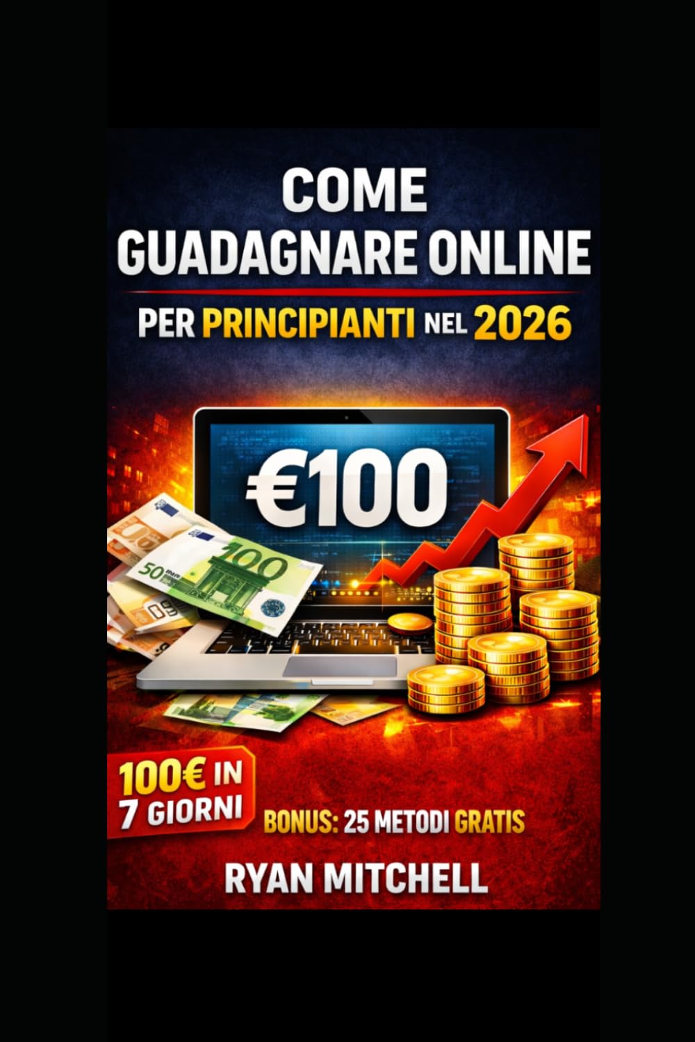 COME GUADAGNARE ONLINE PER PRINCIPIANTI NEL 2026: Metodi pratici per creare entrate online da zero Guida pratica per creare entrate online da zero Da zero a entrate online con metodi pratici
