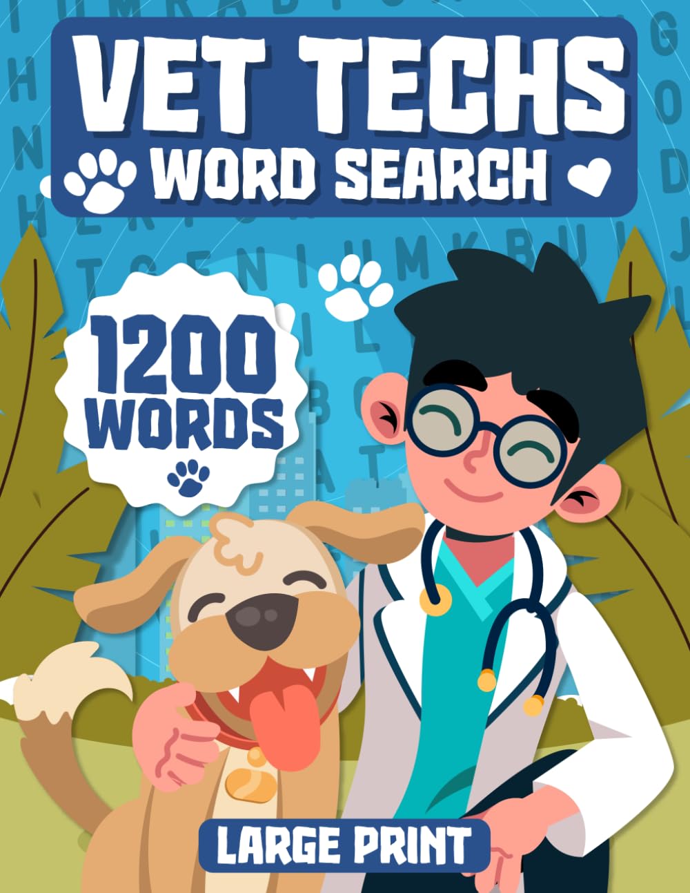 Vet Techs Word Search: Large Print, Stress Relief 1200 Words Search Book with Solutions for Veterinary Technicians