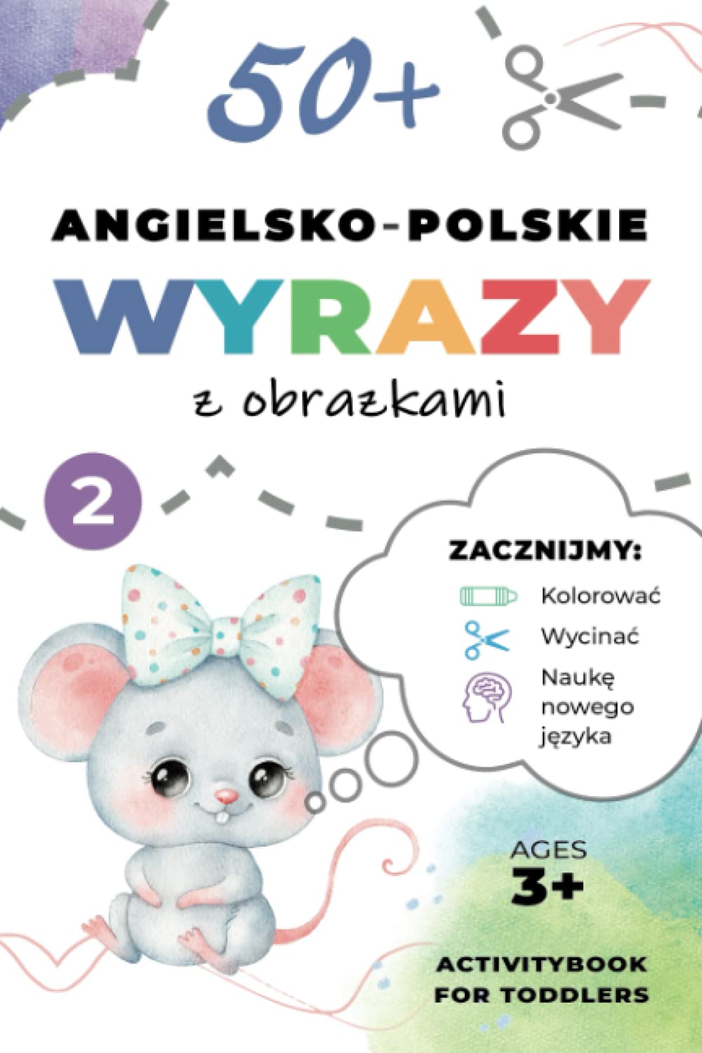 50+ Proste Angielskie Polskie Wyrazy z Obrazkami! Kolorowanie, Wycinanie i Nauka przez Zabawę dla dzieci 3+ Część 2: 50+ Easy English Polish Words ...