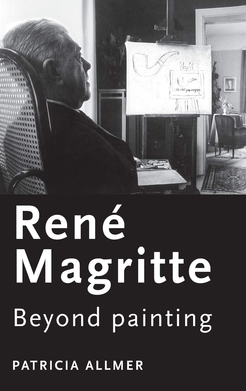 Manchester University Press René Magritte: Beyond Painting