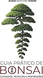 Guia Prático de Bonsai: Cuidados, Técnicas e Inspirações (Portuguese Edition)