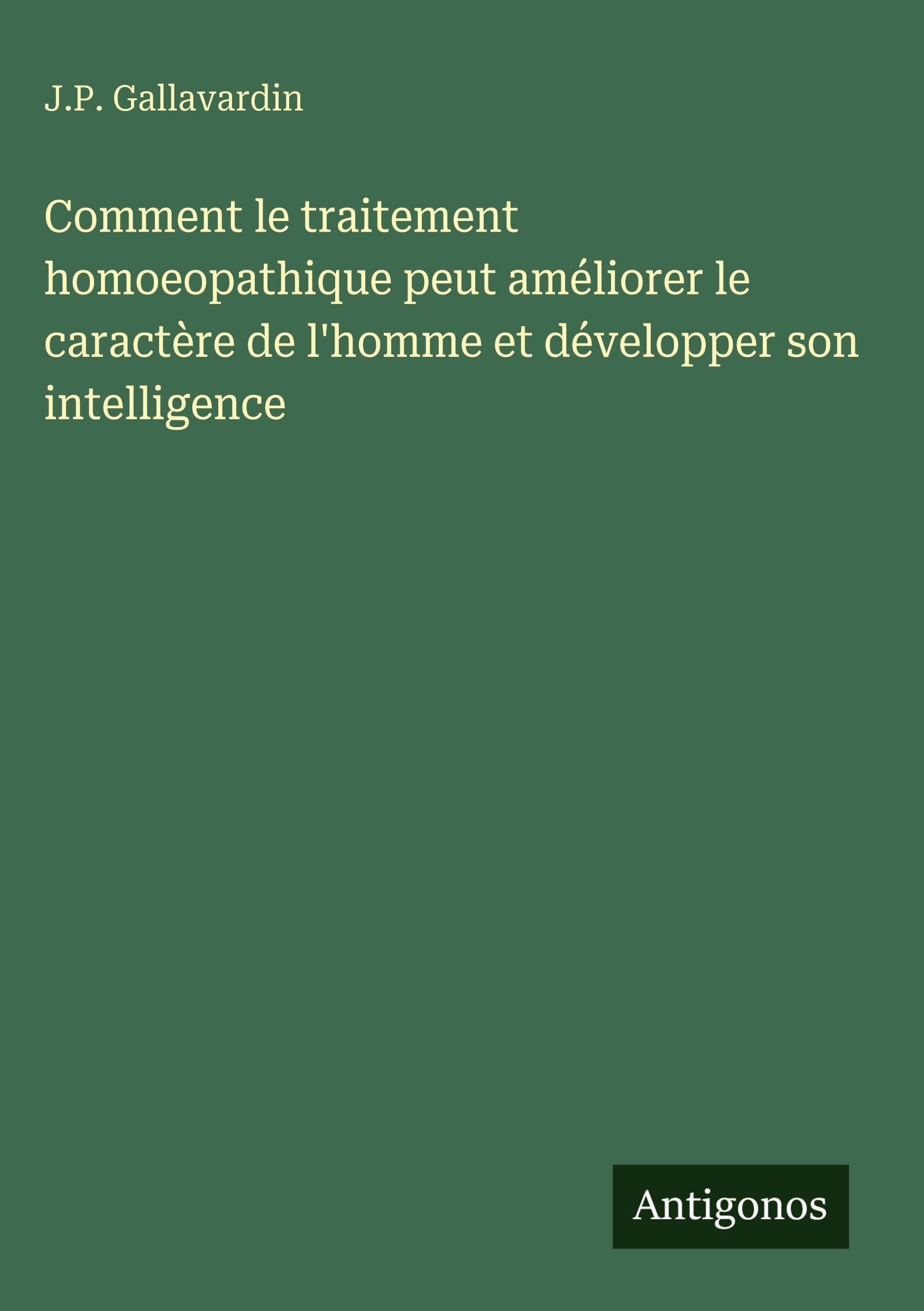 Comment le traitement homoeopathique peut améliorer le caractère de l'homme et développer son intelligence