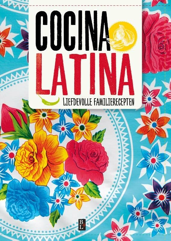 Cocina Latina: liefdevolle familierecepten