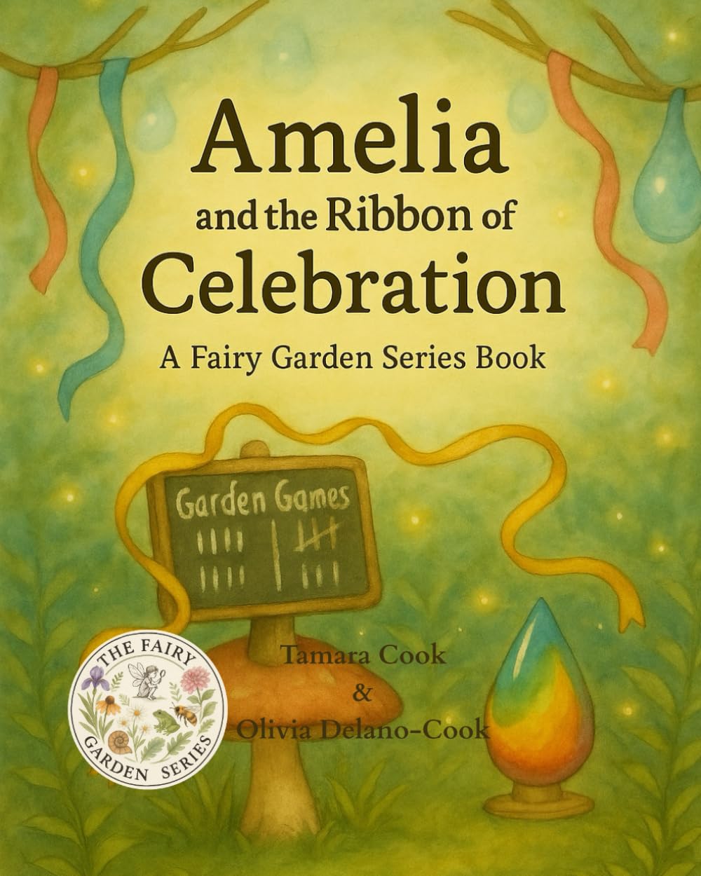 Amelia and the Ribbon of Celebration: A Fairy Garden Series Book