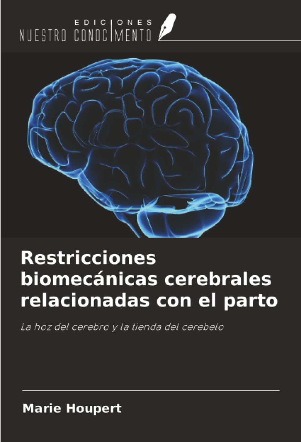Restricciones biomecánicas cerebrales relacionadas con el parto: La hoz del cerebro y la tienda del cerebelo