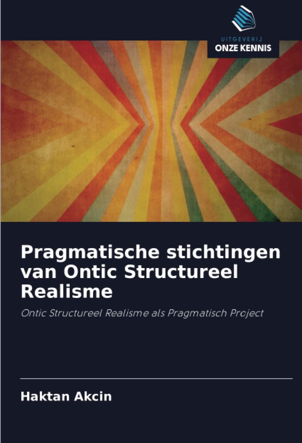 Pragmatische stichtingen van Ontic Structureel Realisme: Ontic Structureel Realisme als Pragmatisch Project