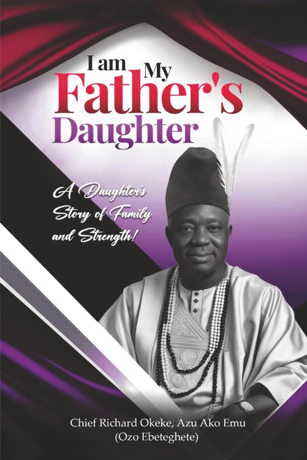 I Am My Father's Daughter: A Daughter's Story of Family and Strength
