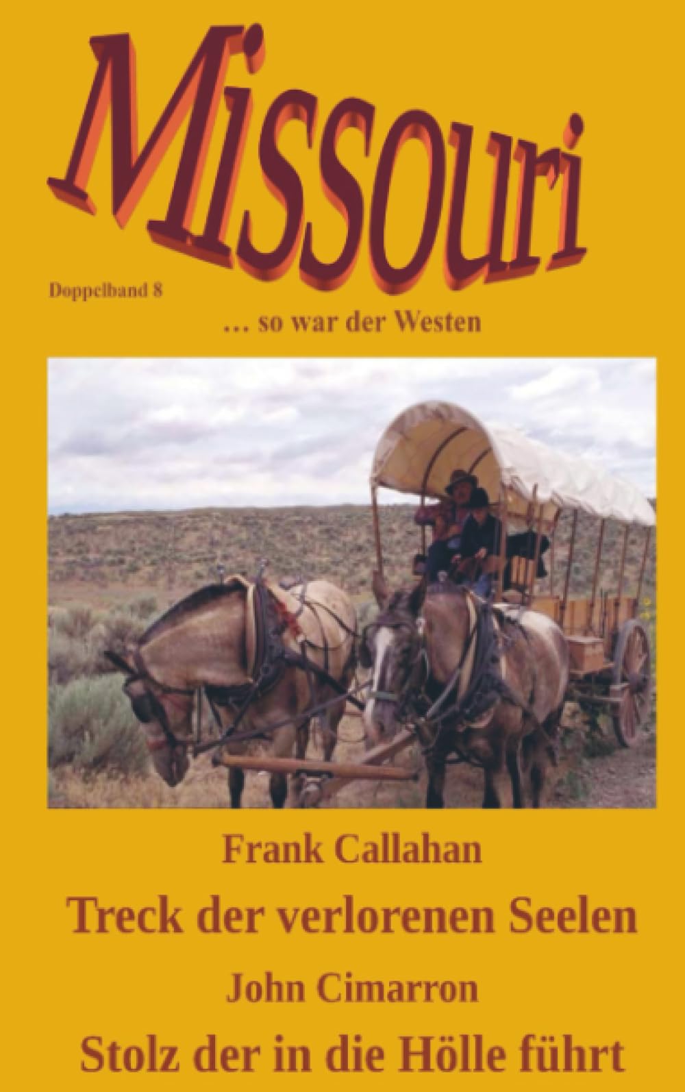 Treck der verlorenen Seelen / Stolz der in die Hölle führt: Missouri - Doppelband 8