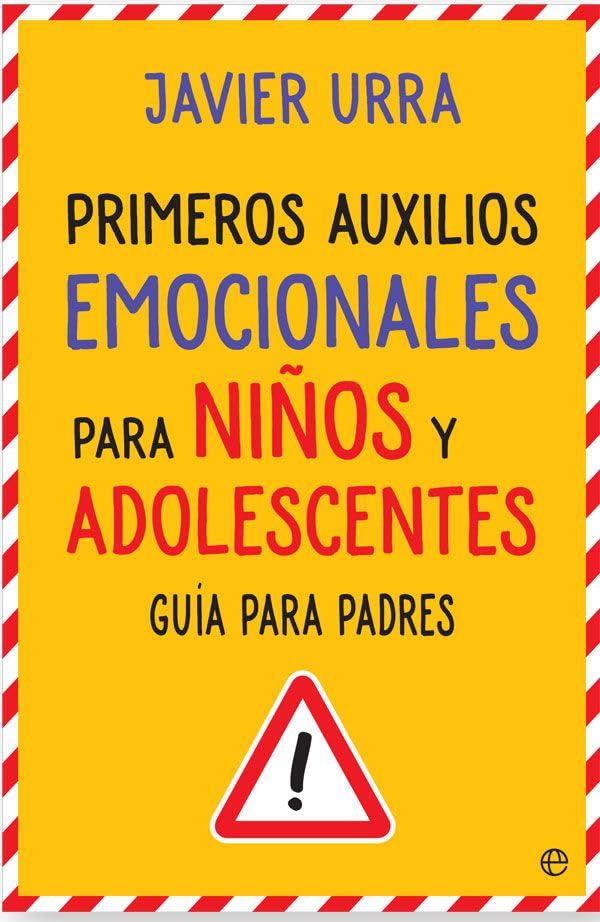 Primeros auxilios emocionales para niños y adolescentes: Guía para padres (Psicología y salud)